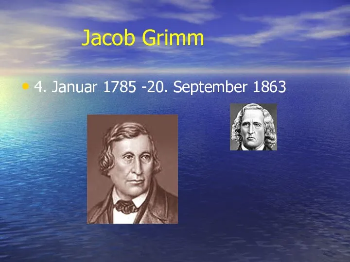 Jacob Grimm 4. Januar 1785 -20. September 1863
