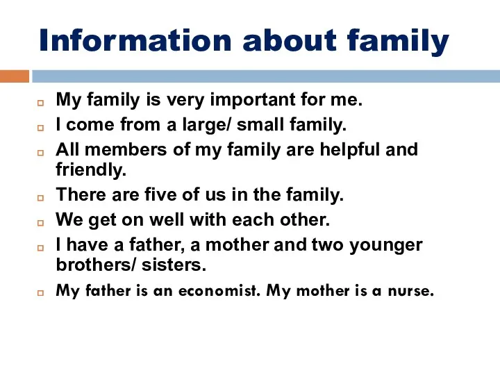 Information about family My family is very important for me.