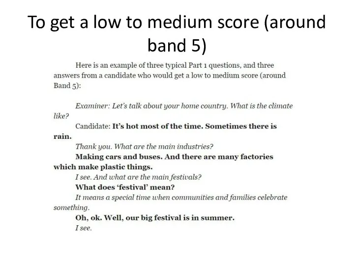 To get a low to medium score (around band 5)