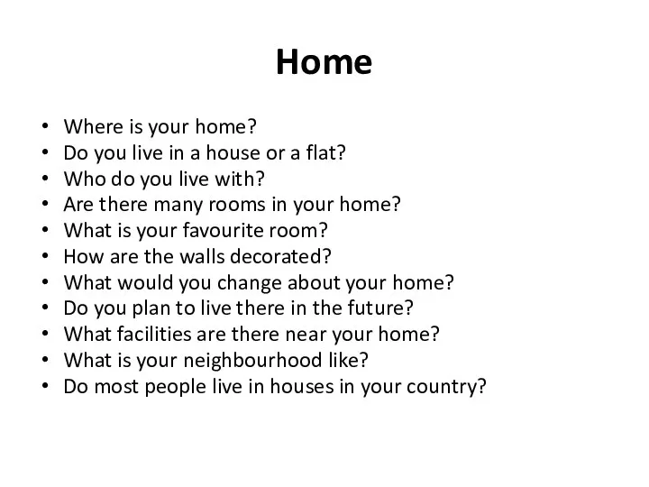 Home Where is your home? Do you live in a