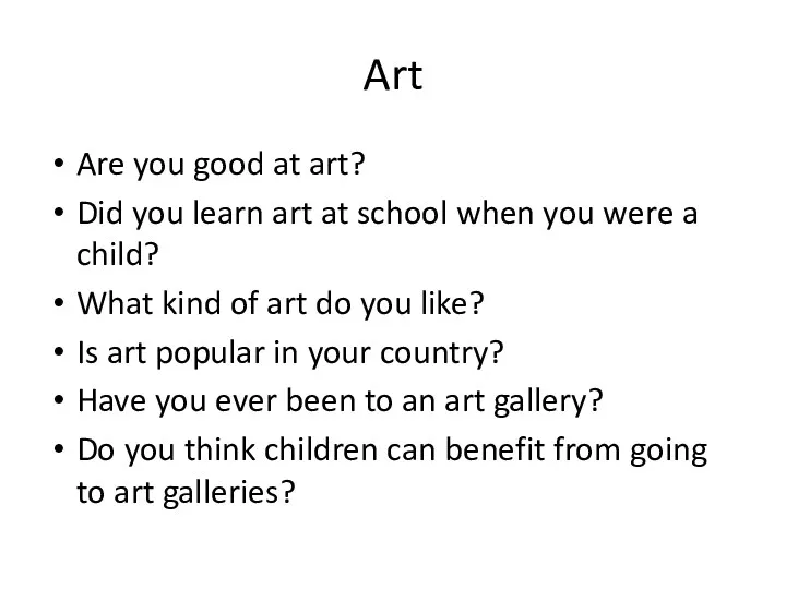 Art Are you good at art? Did you learn art