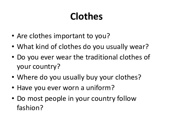 Clothes Are clothes important to you? What kind of clothes