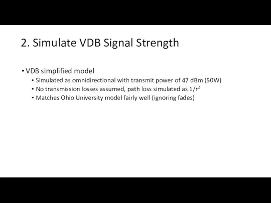 2. Simulate VDB Signal Strength VDB simplified model Simulated as