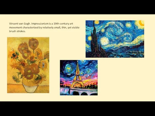 Vincent van Gogh. Impressionism is a 19th-century art movement characterized