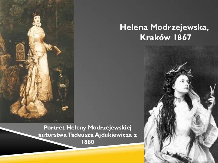 Helena Modrzejewska, Kraków 1867 Portret Heleny Modrzejewskiej autorstwa Tadeusza Ajdukiewicza z 1880