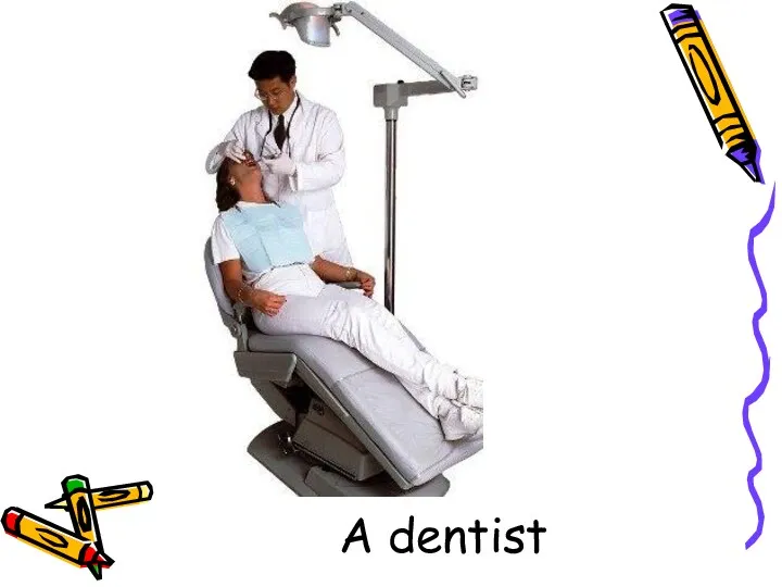 A dentist