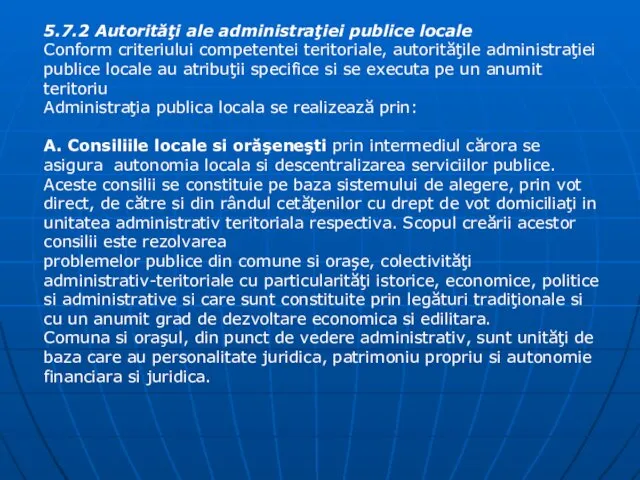 5.7.2 Autorităţi ale administraţiei publice locale Conform criteriului competentei teritoriale, autorităţile administraţiei publice