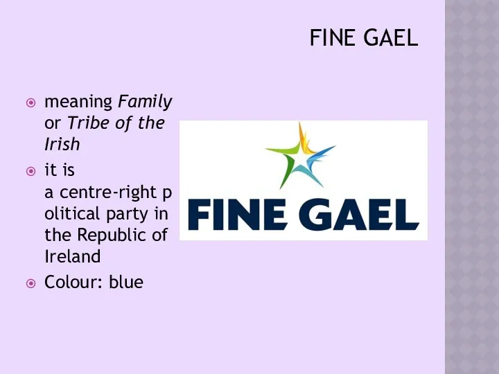 FINE GAEL meaning Family or Tribe of the Irish it