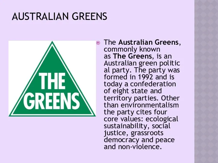 AUSTRALIAN GREENS The Australian Greens, commonly known as The Greens,