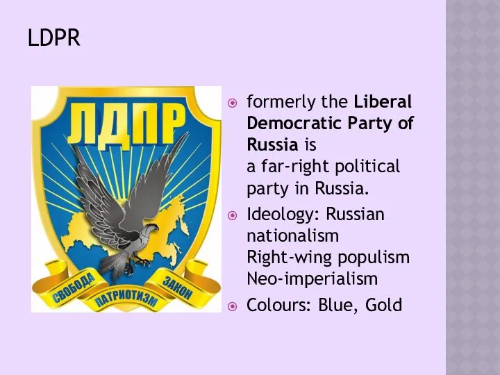 LDPR formerly the Liberal Democratic Party of Russia is a