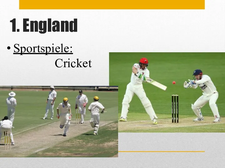 1. England Sportspiele: Cricket