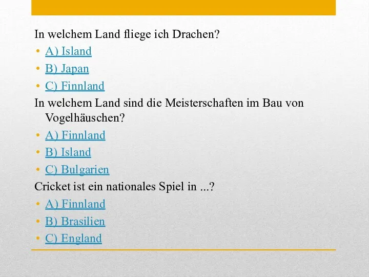 In welchem Land fliege ich Drachen? A) Island B) Japan