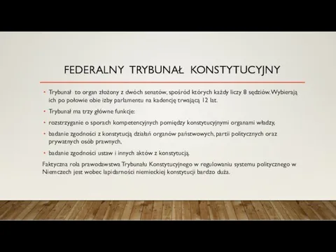 FEDERALNY TRYBUNAŁ KONSTYTUCYJNY Trybunał to organ złożony z dwóch senatów, spośród których każdy