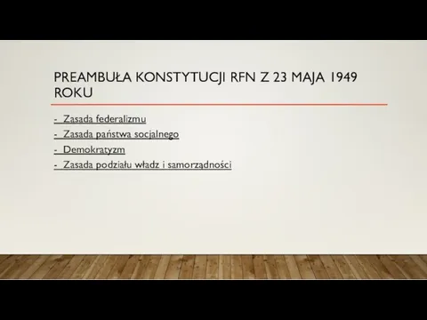 PREAMBUŁA KONSTYTUCJI RFN Z 23 MAJA 1949 ROKU - Zasada federalizmu - Zasada