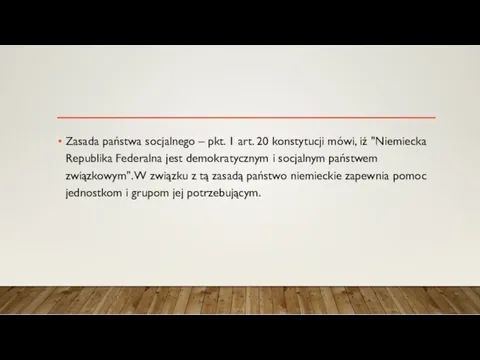 Zasada państwa socjalnego – pkt. 1 art. 20 konstytucji mówi,