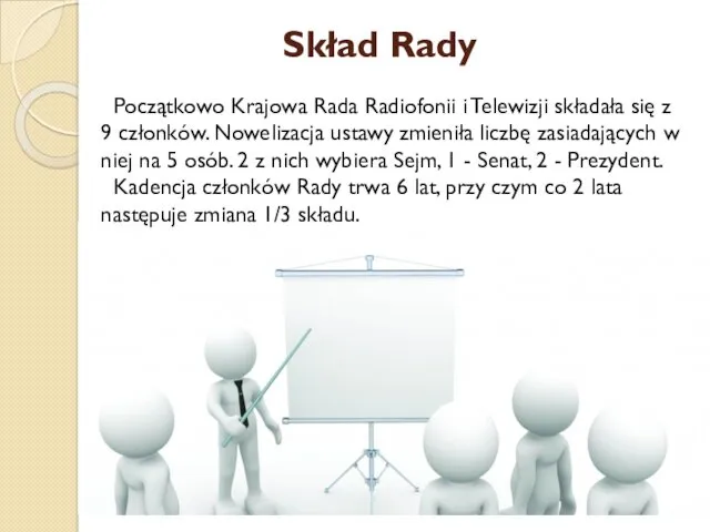 Skład Rady Początkowo Krajowa Rada Radiofonii i Telewizji składała się