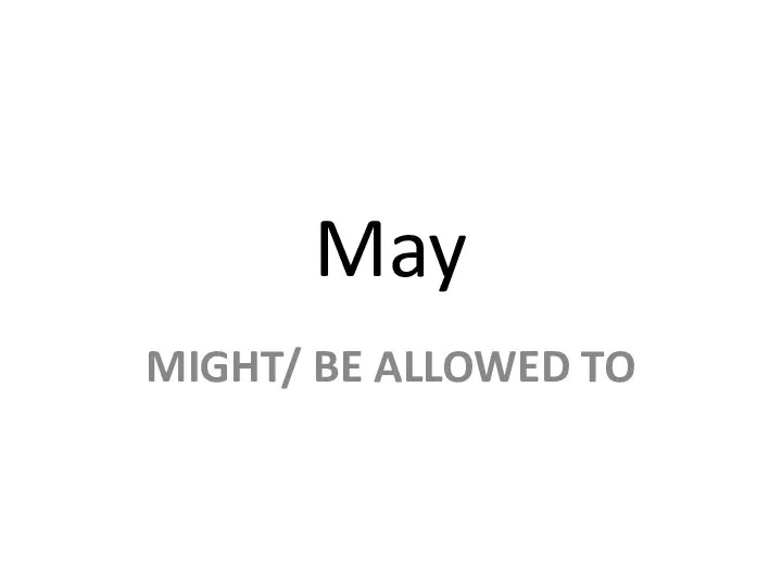 May MIGHT/ BE ALLOWED TO