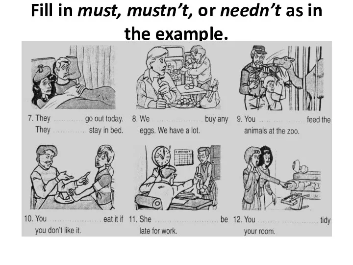 Fill in must, mustn’t, or needn’t as in the example.