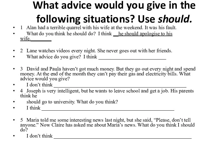 What advice would you give in the following situations? Use