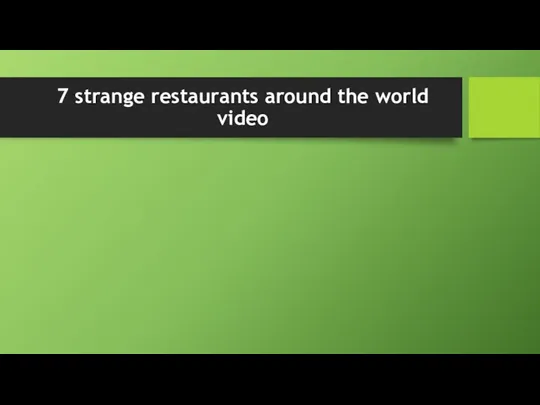 7 strange restaurants around the world video