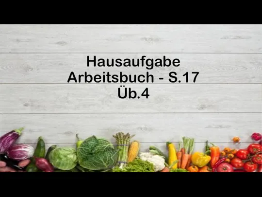 Hausaufgabe Arbeitsbuch - S.17 Üb.4