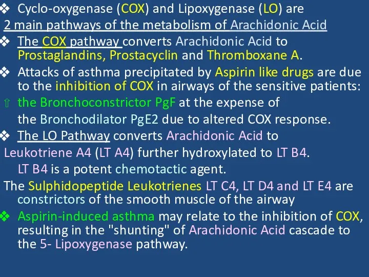 Cyclo-oxygenase (COX) and Lipoxygenase (LO) are 2 main pathways of the metabolism of