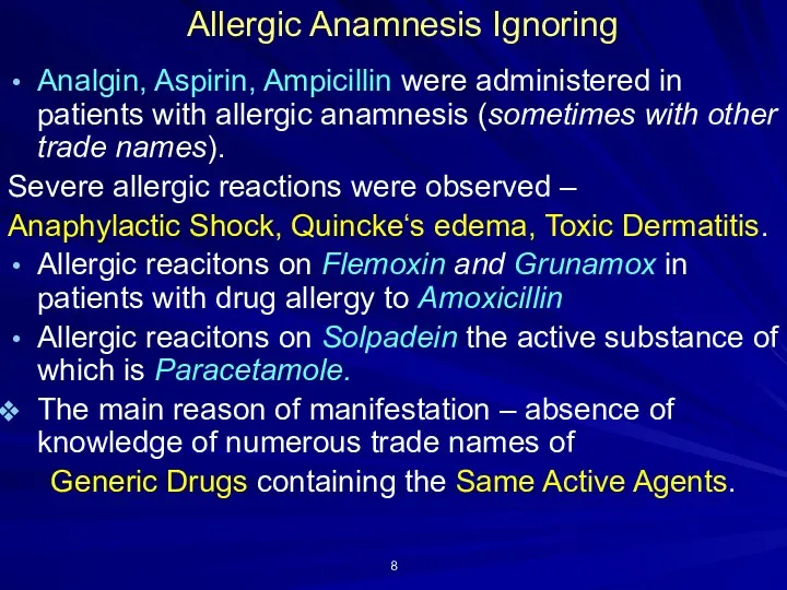 Allergic Anamnesis Ignoring Analgin, Aspirin, Ampicillin were administered in patients with allergic anamnesis