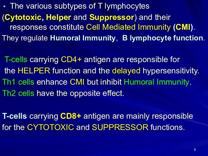 The various subtypes of T lymphocytes (Cytotoxic, Helper and Suppressor) and their responses