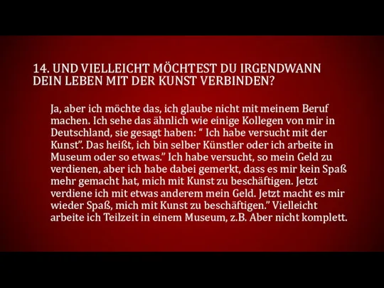 14. UND VIELLEICHT MÖCHTEST DU IRGENDWANN DEIN LEBEN MIT DER