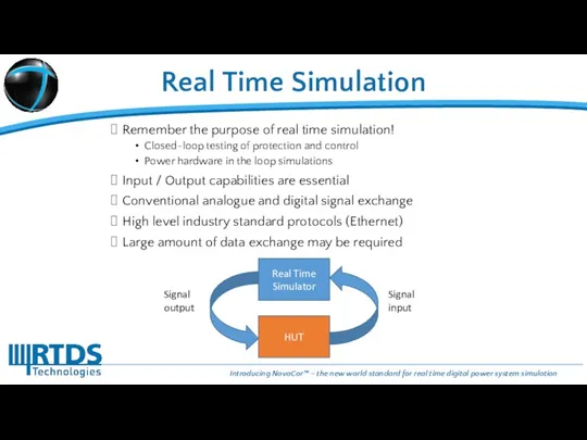 Real Time Simulation Remember the purpose of real time simulation!