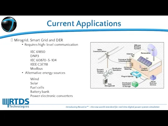 Requires high-level communication IEC 61850 DNP3 IEC 60870-5-104 IEEE C37.118