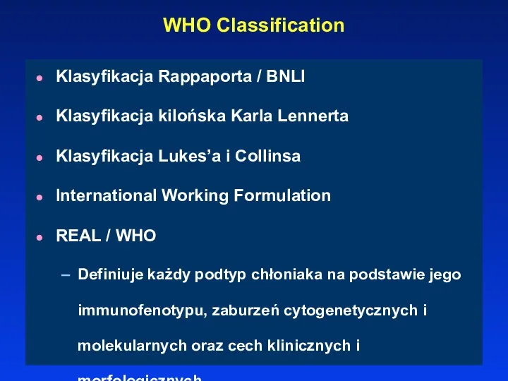WHO Classification Klasyfikacja Rappaporta / BNLI Klasyfikacja kilońska Karla Lennerta Klasyfikacja Lukes’a i