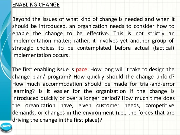 ENABLING CHANGE Beyond the issues of what kind of change
