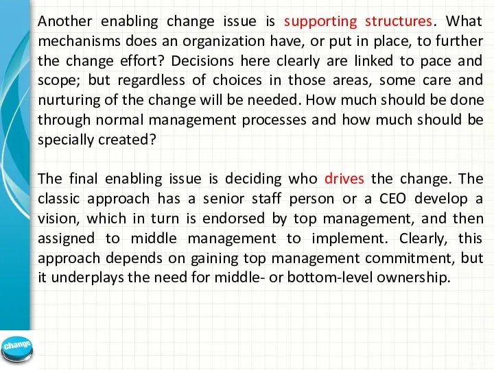 Another enabling change issue is supporting structures. What mechanisms does
