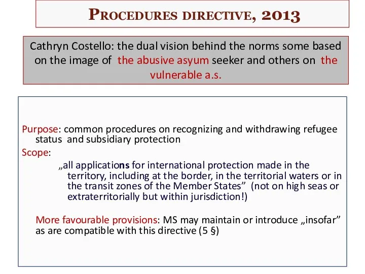 Procedures directive, 2013 Purpose: common procedures on recognizing and withdrawing