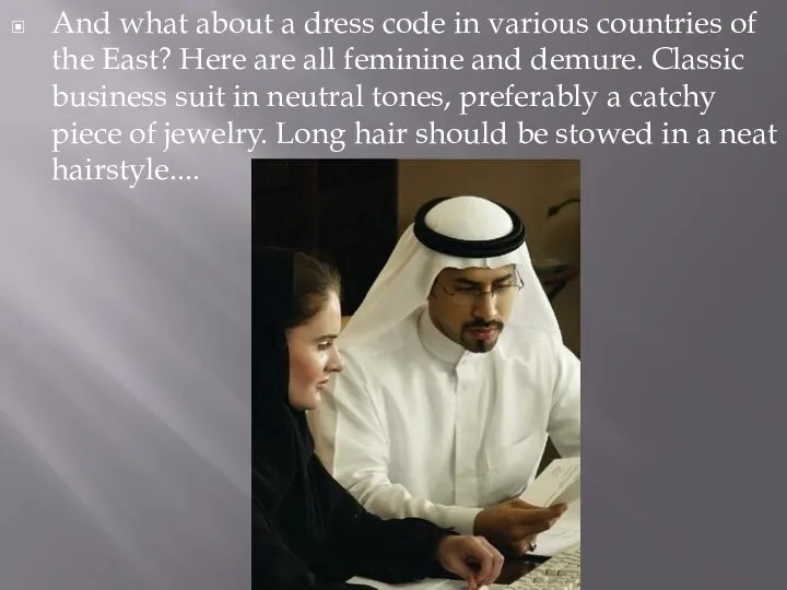 And what about a dress code in various countries of