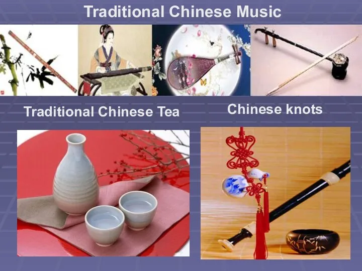 Traditional Chinese Music Chinese knots Traditional Chinese Tea