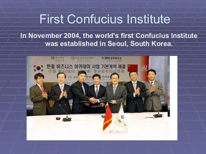 In November 2004, the world's first Confucius Institute was established in Seoul, South