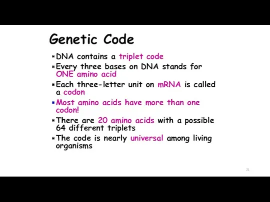 Genetic Code DNA contains a triplet code Every three bases