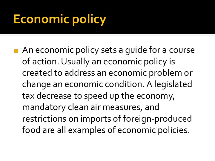 Economic policy An economic policy sets a guide for a