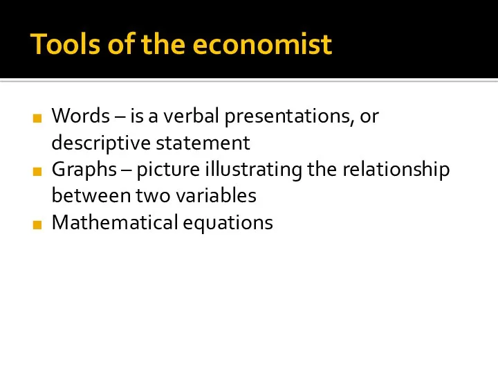 Tools of the economist Words – is a verbal presentations,