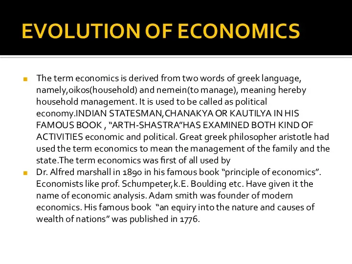 EVOLUTION OF ECONOMICS The term economics is derived from two