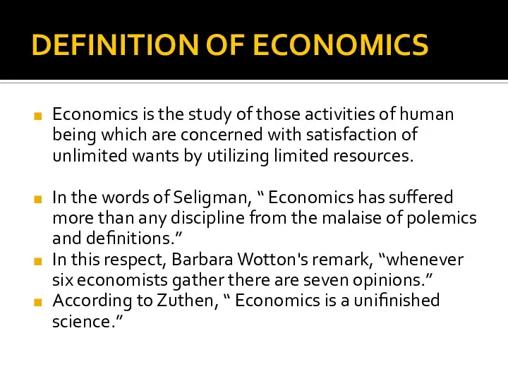 DEFINITION OF ECONOMICS Economics is the study of those activities