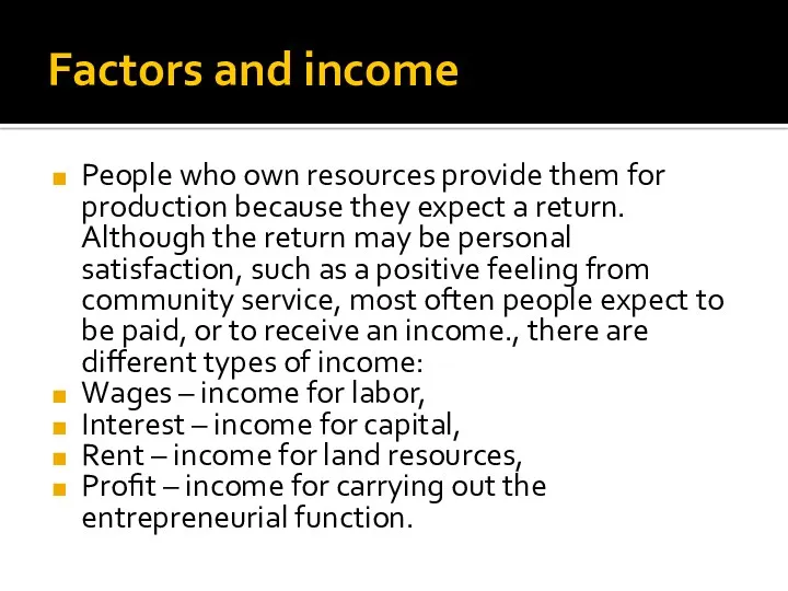 Factors and income People who own resources provide them for