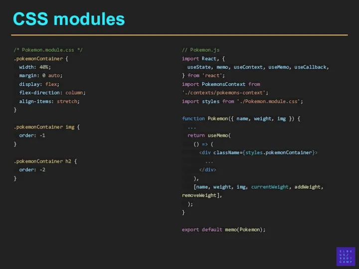 CSS modules // Pokemon.js import React, { useState, memo, useContext,