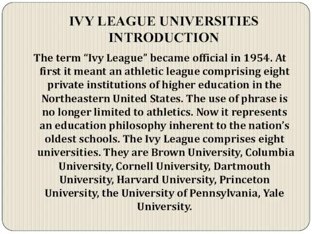 IVY LEAGUE UNIVERSITIES INTRODUCTION The term “Ivy League” became official