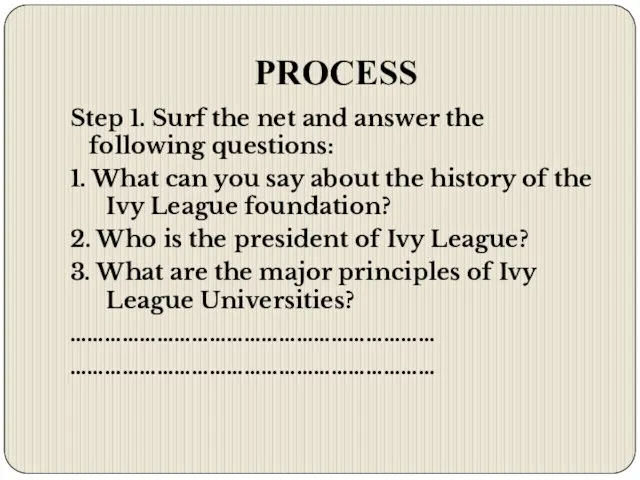 PROCESS Step 1. Surf the net and answer the following