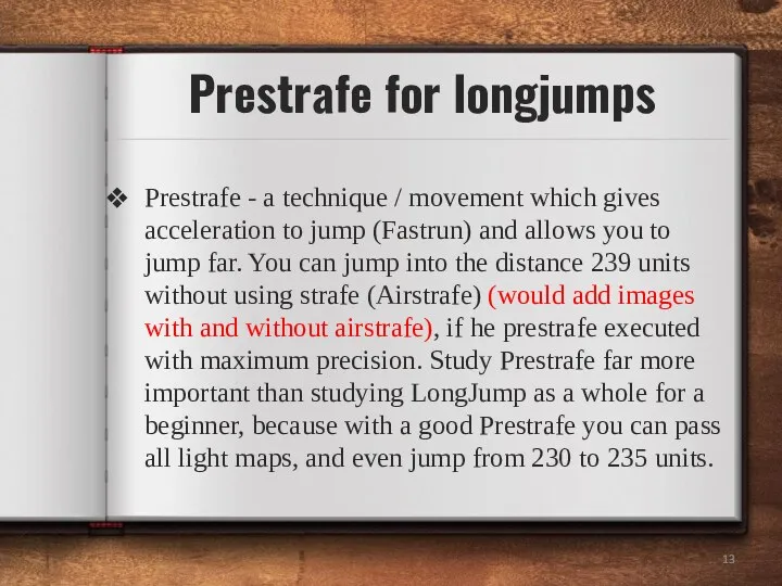 Prestrafe - a technique / movement which gives acceleration to