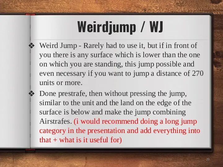 Weird Jump - Rarely had to use it, but if