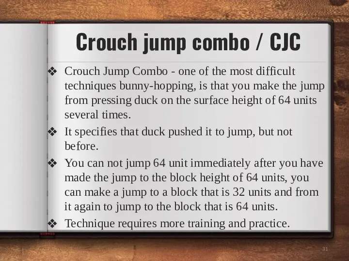 Crouch Jump Combo - one of the most difficult techniques